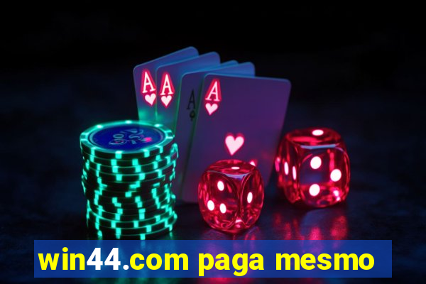 win44.com paga mesmo